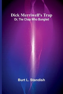 Cover Dick Merriwell'S Trap; Or, The Chap Who Bungled