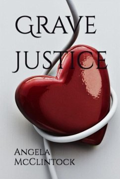 Grave Justice - McClintock, Angela