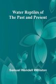 Water Reptiles Of The Past And Present Water Reptiles Of The Past And Present