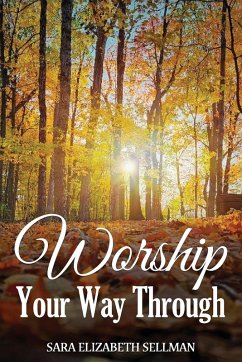 Worship Your Way Through - Sellman, Sara Elizabeth