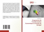 Programme de Transformation Economique et Sociale du Sénégal Programme de Transformation Economique et Sociale du Sénégal
