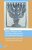 Music, Rhetoric and Christian Hebraism in Early Modern Europe Music, Rhetoric and Christian Hebraism in Early Modern Europe