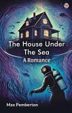 The House Under The Sea A Romance