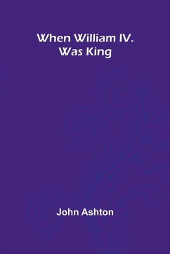 Cover When William Iv. Was King