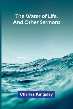 Cover The Water Of Life, And Other Sermons