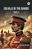 Colville Of The Guards Vol. I Colville Of The Guards Vol. I
