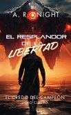 El Resplandor de la Libertad El Resplandor de la Libertad
