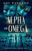 Alpha and Omega Alpha and Omega