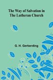 The Way Of Salvation In The Lutheran Church The Way Of Salvation In The Lutheran Church