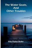 The Water Goats, And Other Troubles The Water Goats, And Other Troubles