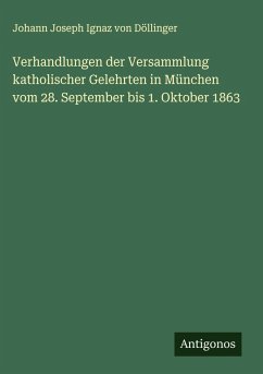 Cover Verhandlungen der Versammlung katholischer Gelehrten in München vom 28. September bis 1. Oktober 1863