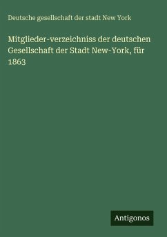 Cover Mitglieder-verzeichniss der deutschen Gesellschaft der Stadt New-York, für 1863
