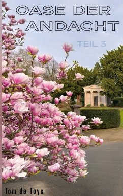 OASE DER ANDACHT - TEIL 3 OASE DER ANDACHT - TEIL 3