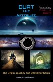 Duat - The Afterlife (the Origin, Journey and Destiny of Souls)