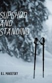 Slipshod and Standing Slipshod and Standing