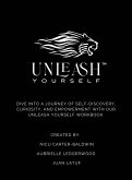Unleash Yourself Self-Discovery Workbook Unleash Yourself Self-Discovery Workbook