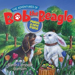 The Adventures of Bob the Beagle - Barham, Sarah Lambert