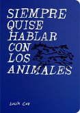 Siempre quise hablar con los animales
