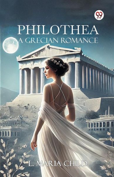 Philothea A Grecian Romance Philothea A Grecian Romance