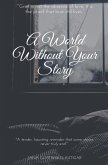 A World Without Your Story A World Without Your Story