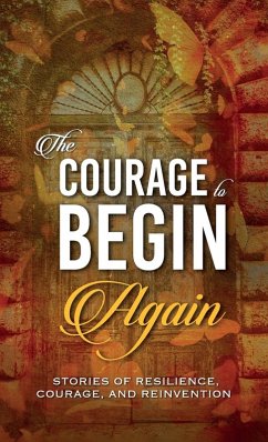 The Courage to Begin Again The Courage to Begin Again