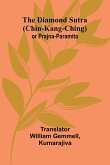 The Diamond Sutra (Chin-Kang-Ching) Or Prajna-Paramita