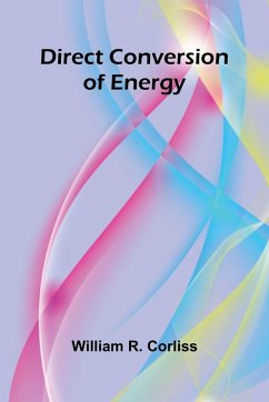 Direct Conversion Of Energy - R. Corliss, William