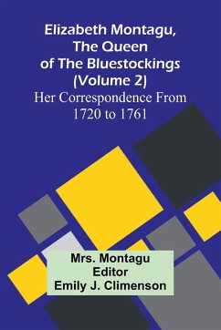 Cover Elizabeth Montagu, The Queen Of The Bluestockings (Volume 2) Her Correspondence From 1720 To 1761