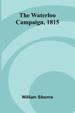 The Waterloo Campaign, 1815 The Waterloo Campaign, 1815