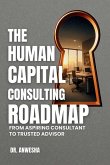 THE HUMAN CAPITAL CONSULTING ROADMAP THE HUMAN CAPITAL CONSULTING ROADMAP