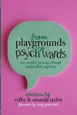 From Playgrounds to Psych Wards From Playgrounds to Psych Wards