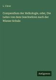 Compendium der Helkologie, oder, Die Lehre von dem Geschwüren nach der Wiener Schule Compendium der Helkologie, oder, Die Lehre von dem Geschwüren nach der Wiener Schule