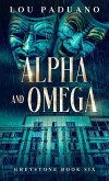 Alpha and Omega Alpha and Omega