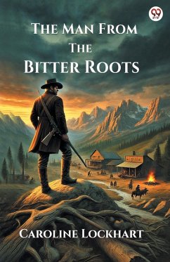 The Man From The Bitter Roots - Lockhart, Caroline