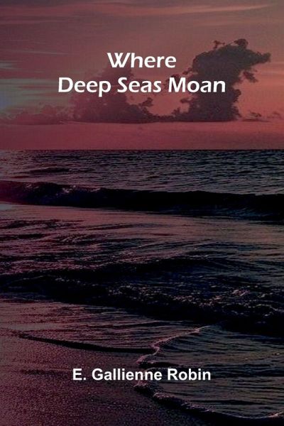 Where Deep Seas Moan Where Deep Seas Moan