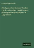 Beiträge zur Kenntniss der fossilen Pferde und zu einer vergleichenden Odontographie der Hufthiere im Allgemeinen Beiträge zur Kenntniss der fossilen Pferde und zu einer vergleichenden Odontographie der Hufthiere im Allgemeinen