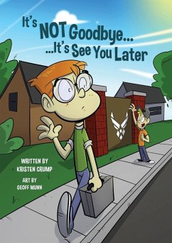 It's Not Goodbye It's See You Later - Crump, Kristen