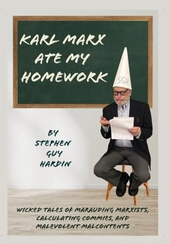 Karl Marx Ate My Homework - Hardin, Stephen Guy