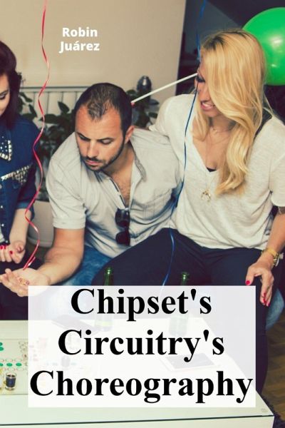 Chipset's Circuitry's Choreography