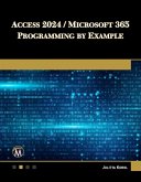 Access 2024 / Microsoft 365 Programming by Example Access 2024 / Microsoft 365 Programming by Example