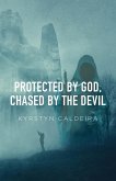 Protected By God, Chased by the Devil Protected By God, Chased by the Devil