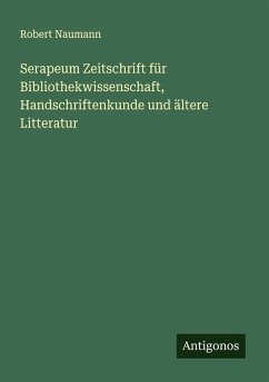 Cover Serapeum Zeitschrift für Bibliothekwissenschaft, Handschriftenkunde und ältere Litteratur