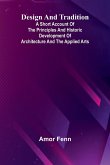 Design And Tradition; A Short Account Of The Principles And Historic Development Of Architecture And The Applied Arts Design And Tradition; A Short Account Of The Principles And Historic Development Of Architecture And The Applied Arts
