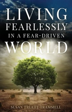 Cover Living Fearlessly in a Fear-Driven World