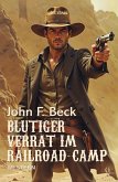 Blutiger Verrat im Railroad-Camp (eBook, ePUB) Blutiger Verrat im Railroad-Camp (eBook, ePUB)