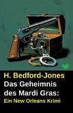 Das Geheimnis des Mardi Gras: Ein New Orleans Krimi (eBook, ePUB) Das Geheimnis des Mardi Gras: Ein New Orleans Krimi (eBook, ePUB)