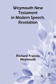 Weymouth New Testament In Modern Speech, Revelation Weymouth New Testament In Modern Speech, Revelation
