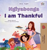 I am Thankful (Zulu English Bilingual Children's Book) I am Thankful (Zulu English Bilingual Children's Book)