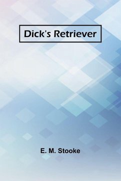 Dick'S Retriever - M. Stooke, E. Dick'S Retriever - M. Stooke, E.