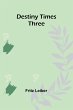 Destiny Times Three - Bild 1